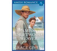 The Amish Driftwood Weaver: Amish Romance