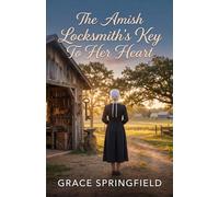 The Amish Locksmith's Key to Her Heart: A Gentle Amish Romance