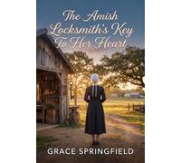 The Amish Locksmith's Key to Her Heart - A Gentle Amish Romance (LARGE PRINT Edition): Some Keys Open the Way to Love.