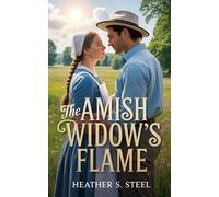 The Amish Widow's Flame: An Uplifting, Inspirational Amish Widow, Second Chance Romance