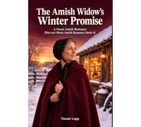 The Amish Widow's Winter Promise: A Sweet Amish Romance (Harvest Moon Amish Romance Book 4)