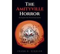 The Amityville Horror: An Inquest into Paranormal Claims