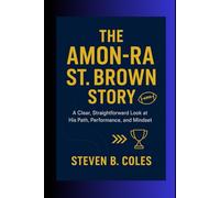 The Amon-Ra St. Brown Story: A Clear, Straightforward Look at His Path, Performance, and Mindset