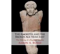 The Amorites And The Bronze Age Near East