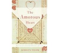 The Amorous Heart by Marilyn Yalom Hardcover Book Marilyn Yalom, (Auteur)