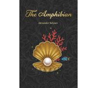 The Amphibian: Famous Soviet Science Fiction (Annotated)