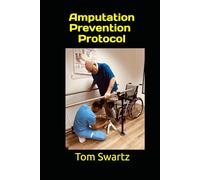 The Amputation Prevention Protocol: A 2026 Manual for Diabetic Limb Salvage, Managing Peripheral Neuropathy, and Ending the 250 mg/dL Spike Cycle