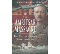 The Amritsar Massacre by Vanessa Holburn Unknown (Auteur)
