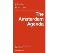 The Amsterdam Agenda: 12 Good Ideas for the Future of Cities