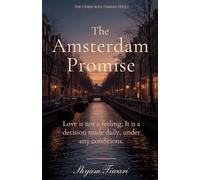 The Amsterdam Promise: Love is not a feeling. It is a decision made daily, under any conditions.