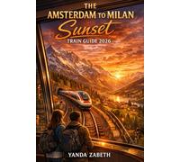 THE AMSTERDAM TO MILAN SUNSET TRAIN GUIDE 2026