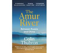 The Amur River: Between Russia and China