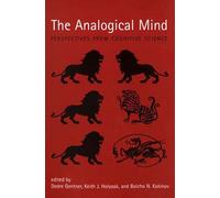 The Analogical Mind: Perspectives from Cognitive Science