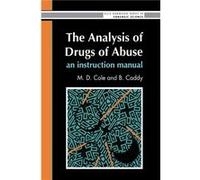 The Analysis Of Drugs Of Abuse An Instruction Manual An Instruction Manual by M D Cole Cole, Brian Caddy (Auteur)