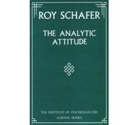 The Analytic Attitude The Institute Of Psychoanalysis (Auteur)