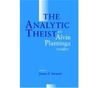 The Analytic Theist: An Alvin Plantinga Reader Plantinga, Alvin (Auteur)