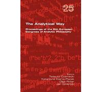 The Analytical Way. Proceedings Of The 6th European Congress Of Analytic Philosophy