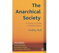 The Anarchical Society: A study of order in world politics