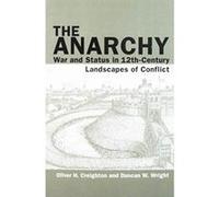 The Anarchy: War and Status in 12th-Century Landscapes of Conflict (Exeter Studies in Medieval Europe) - [Version Originale] Inconnu (Auteur)