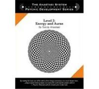 The Anastasi System - Psychic Development Level 2: Energy and Auras Anastasi, Sandy (Auteur)