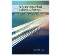 The Anatomies Of God, The Bible, And Religion