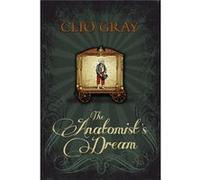 The Anatomist's Dream Clio Gray (Auteur)