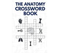 The Anatomy Crossword Book: 60 Puzzles on the Human Body for Students & Enthusiasts | Includes Full Solutions