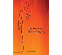 The Anatomy Of An Arsonist.