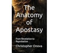 The Anatomy of Apostasy: From Revelation to Reprobation