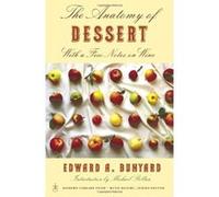 The Anatomy of Dessert, Modern Library Food Edward Bunyard (Auteur)