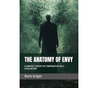 THE ANATOMY OF ENVY: A UNIFIED THEORY OF COMPARATIVE SELF-EVALUATION
