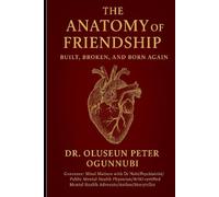 THE ANATOMY OF FRIENDSHIP: BUILT, BROKEN AND BORN AGAIN