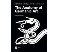 The Anatomy of Germanic Art: A Quick Guide to the Styles of Nordic Animal Ornament