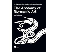 The Anatomy of Germanic Art: A Quick Guide to the Styles of Nordic Animal Ornament