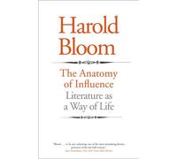The Anatomy of Influence: Literature as a Way of Life