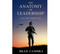 The Anatomy of Leadership: Time-Tested Perspectives