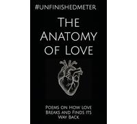 The Anatomy of Love: Poems on How Love Breaks and Finds Its Way Back