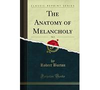 The Anatomy of Melancholy, Vol. 3 (Classic Reprint)