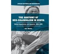 The Anatomy Of Neo-Colonialism In Kenya