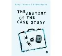 The Anatomy Of The Case Study (Paperback) Gary Thomas, Kevin Myers (Auteur)