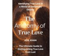 The Anatomy of True Love: Identifying True Love in a World of Temporary Desires