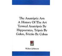 The Anatriptic Art Walter Johnson (Auteur)