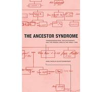 The Ancestor Syndrome: Transgenerational Psychotherapy and the Hidden Links in the Family Tree