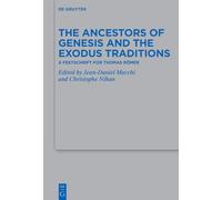 The Ancestors of Genesis and the Exodus Traditions: A Festschrift for Thomas Römer