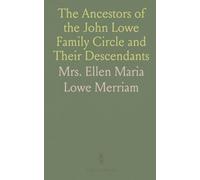 The Ancestors of the John Lowe Family Circle and Their Descendants
