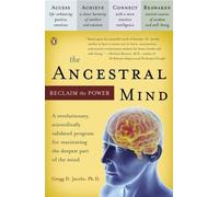 The Ancestral Mind: Reclaim the Power