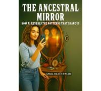The Ancestral Mirror: How AI Reveals the Patterns That Shape Us