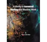 The Ancestral Shadow Work Book