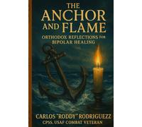 The Anchor and Flame: Orthodox Reflections for Bipolar Healing