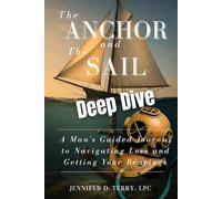 The Anchor and The Sail Deep Dive: A Man's Guided Journal to Navigating Loss and Getting Your Bearings